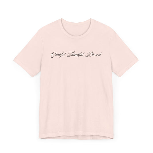 Grateful Thankful Blessed | Christian T-shirt Comfy Unisex Fit